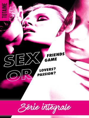 cover image of Sex Friends or Sex Game-L'intégrale